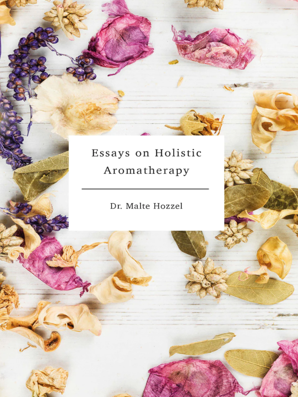 ESSAYS IN HOLISTIC AROMATHERAPY | Knyga