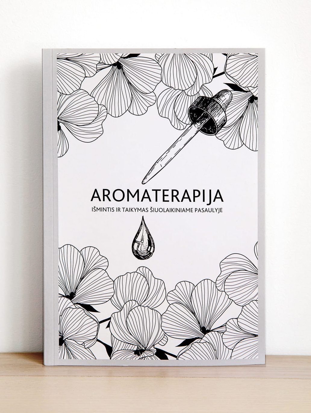 AROMATERAPIJA: IŠMINTIS IR TAIKYMAS ŠIUOLAIKINIAME PASAULYJE | Knyga